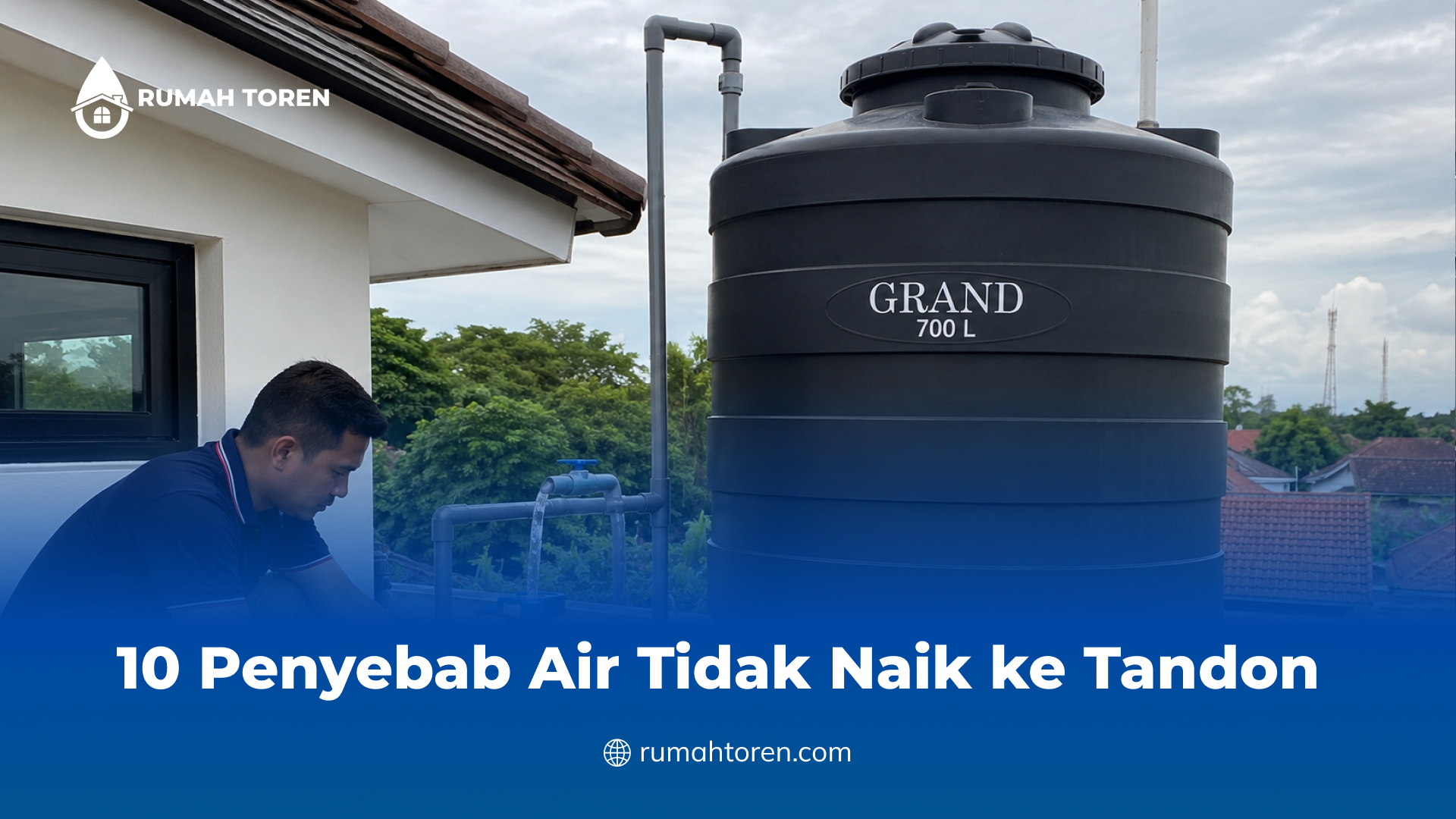 10 Penyebab Air Tidak Naik ke Tandon