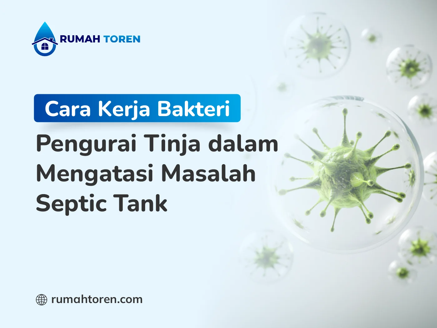 Cara Kerja Bakteri Pengurai Tinja dalam Mengatasi Masalah Septic Tank