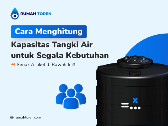 Cara Menghitung Kapasitas Tangki Air untuk Segala Kebutuhan