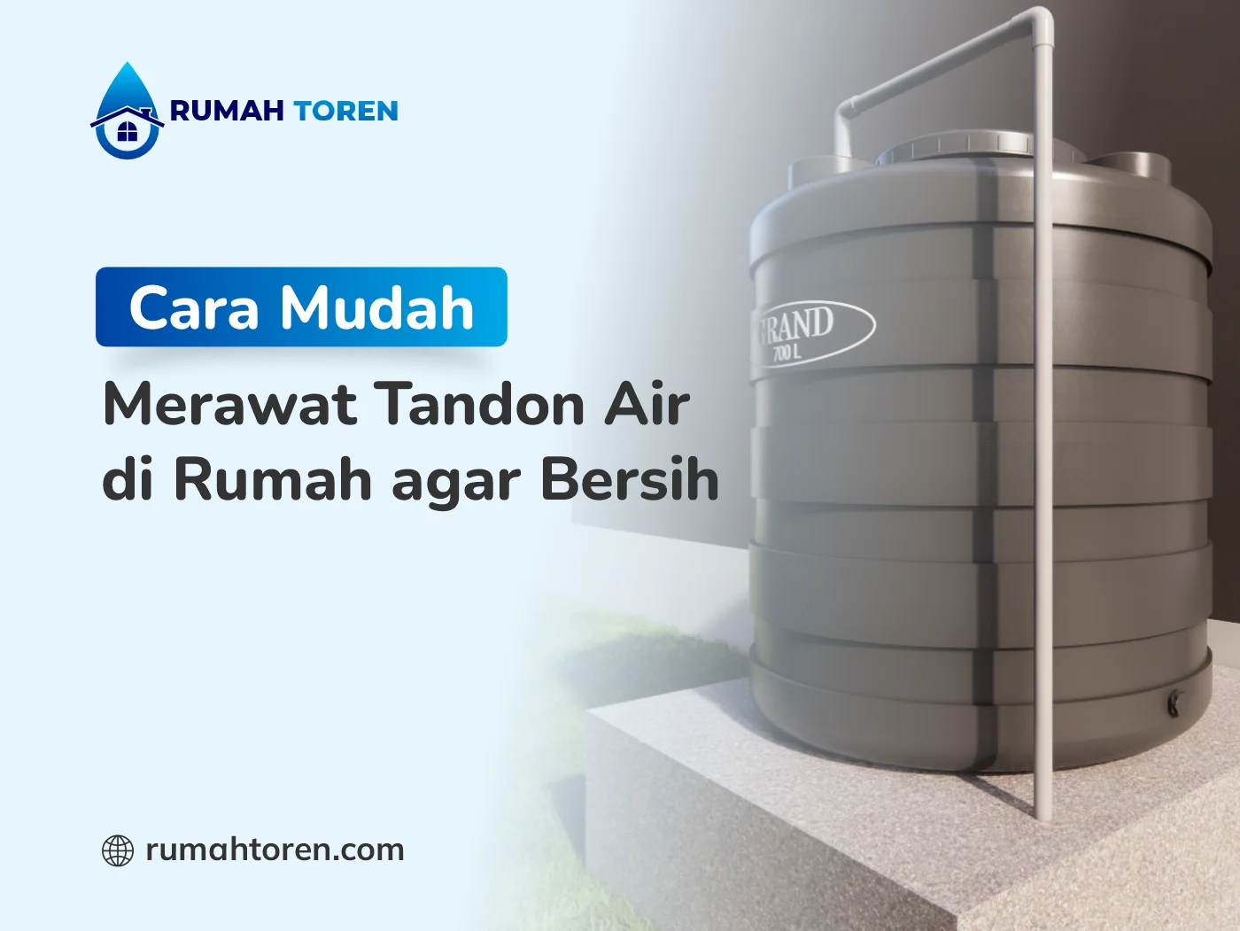 Cara Mudah Merawat Tandon Air di Rumah Agar Bersih