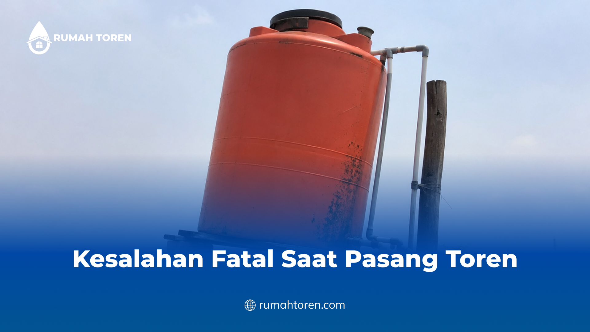 Kesalahan Fatal Saat Pasang Toren