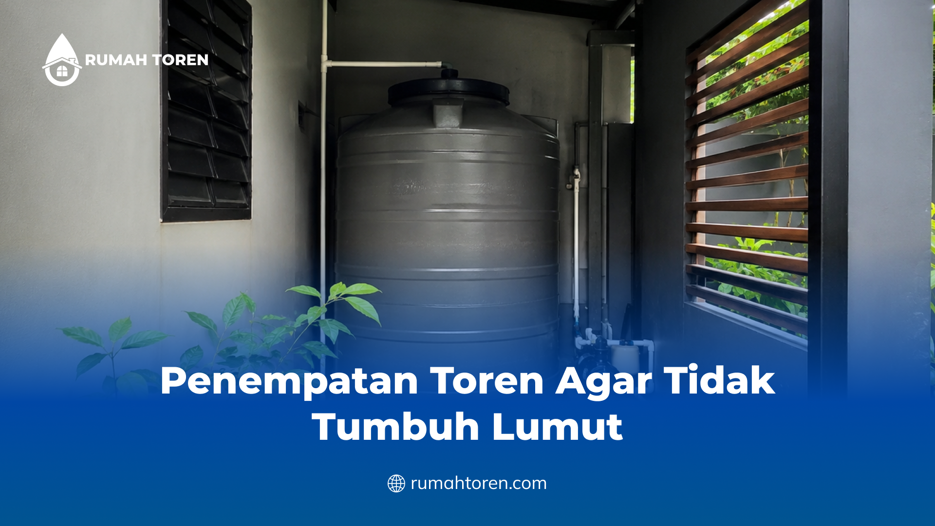 Penempatan Toren Agar Tidak Tumbuh Lumut