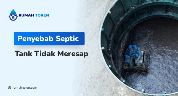 Penyebab Septic Tank Tidak Meresap