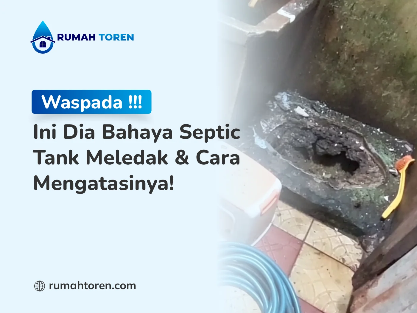 Waspada! Ini Dia Bahaya Septic Tank Meledak dan Cara Mengatasinya