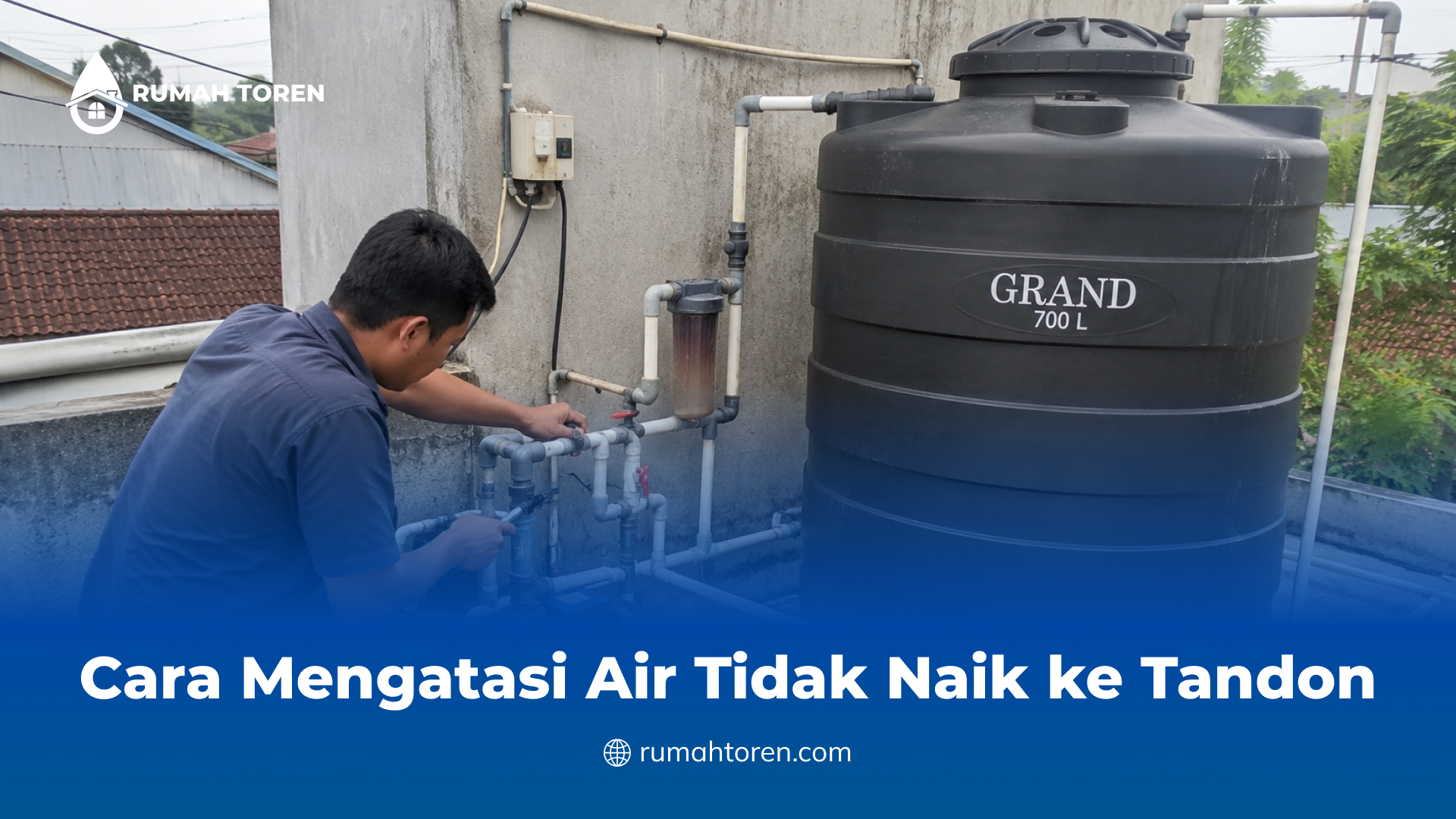 Cara Mengatasi Air Tidak Naik ke Tandon