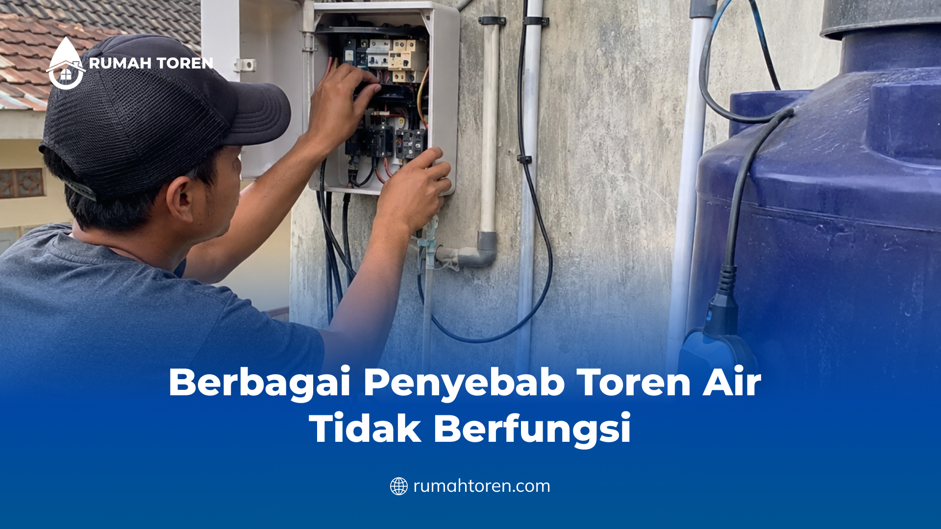 Berbagai Penyebab Toren Air Tidak Berfungsi