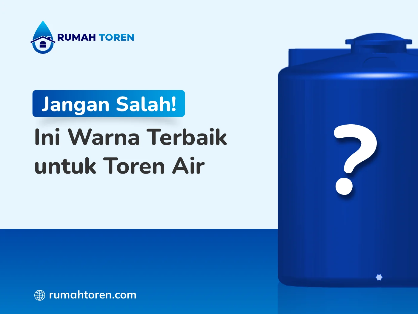 Jangan Salah! Ini Warna Terbaik untuk Toren Air