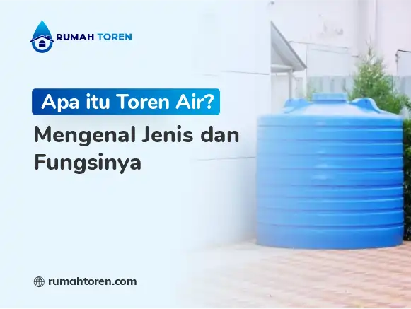 Apa Itu Toren Air Mengenal Jenis dan Fungsinya