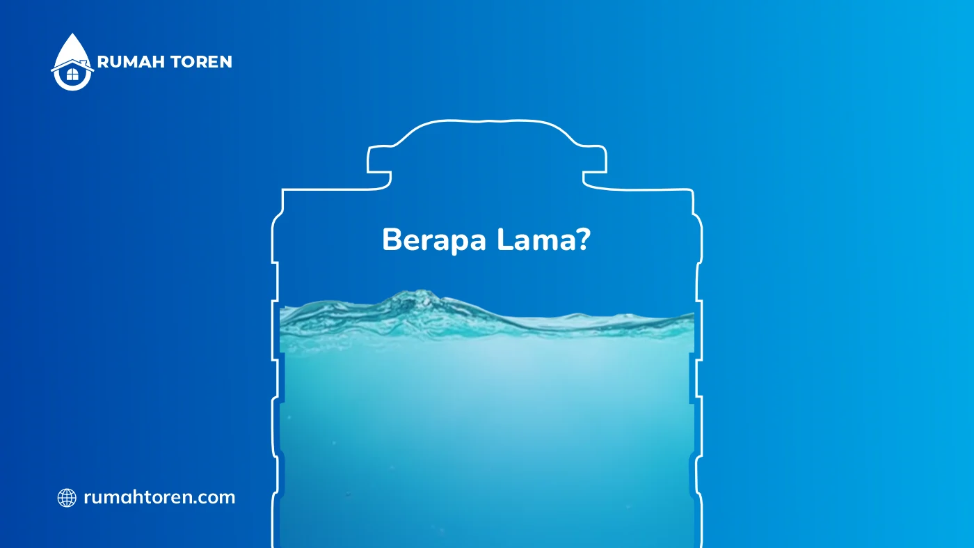 Berapa Lama untuk Mengisi Air pada Toren?