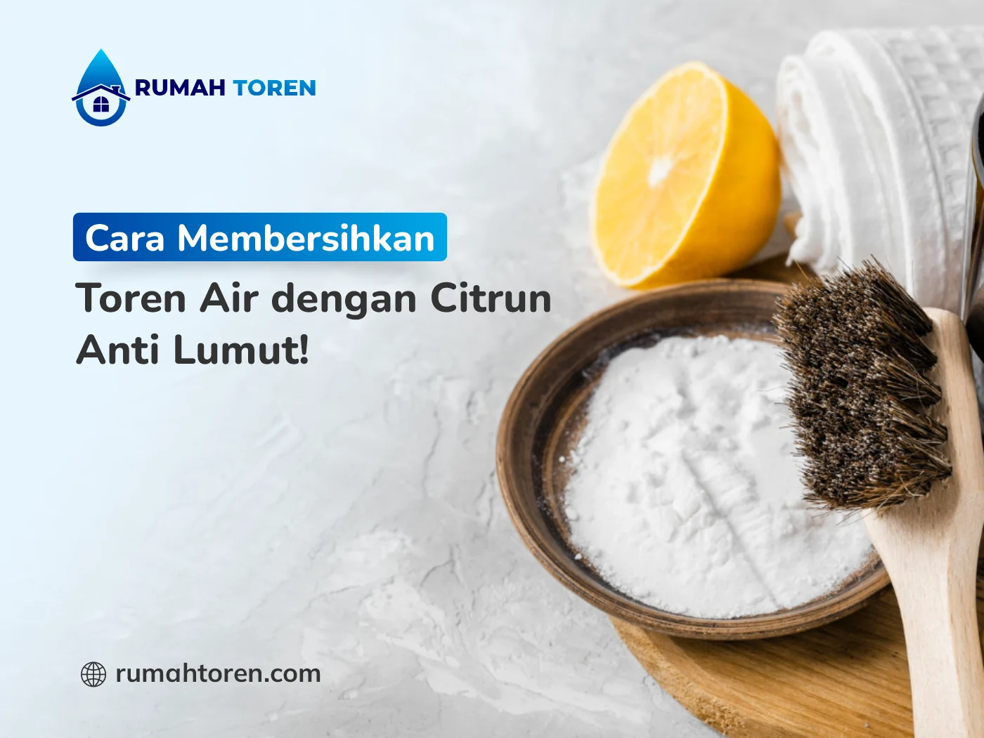 Cara Membersihkan Toren Air dengan Sitrun, Anti Lumut!