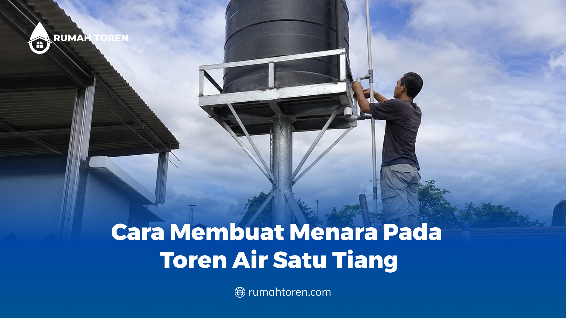 Cara Membuat Menara Pada Toren Air Satu Tiang