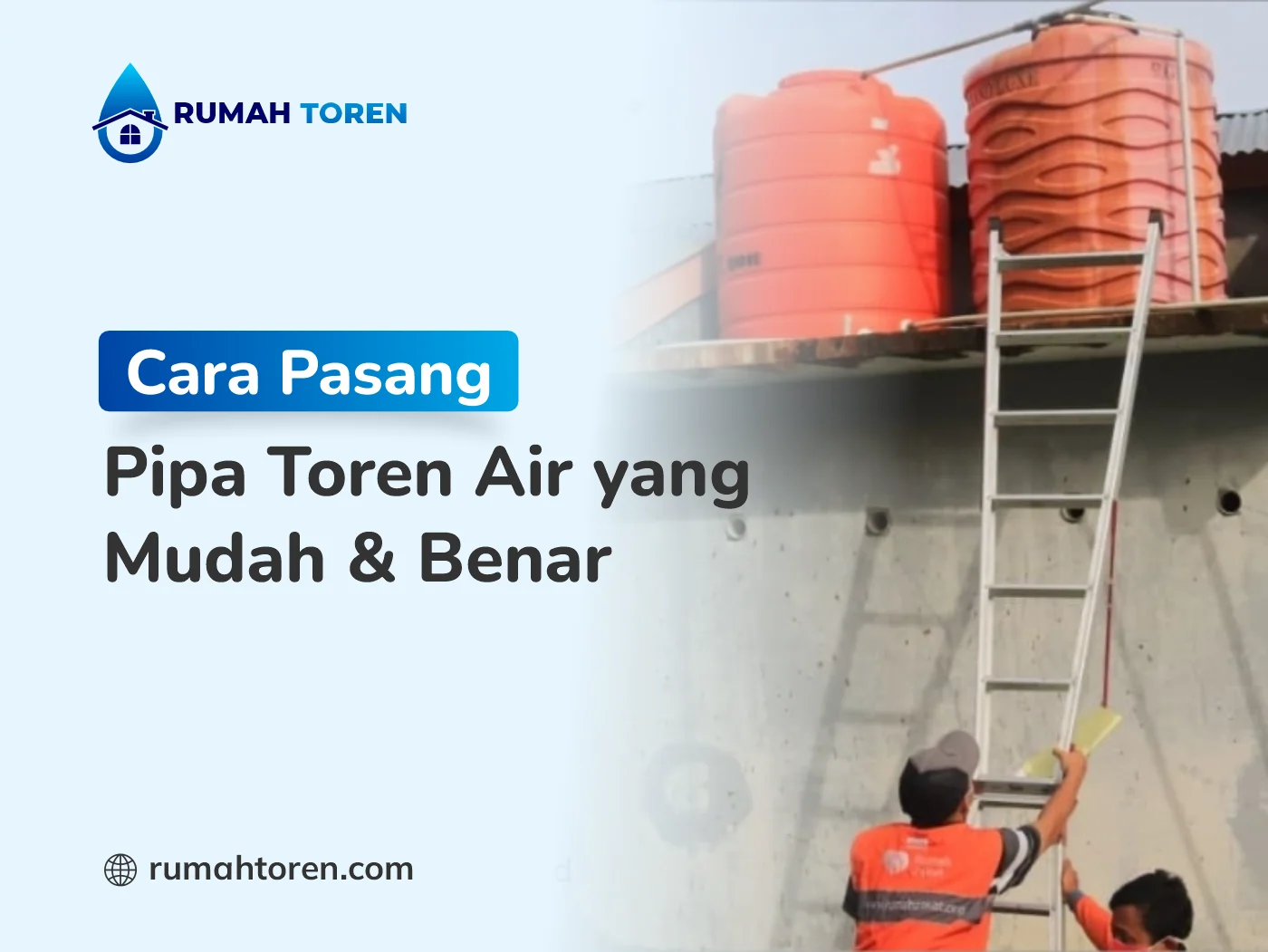 Cara Pasang Pipa Toren Air yang Mudah dan Benar