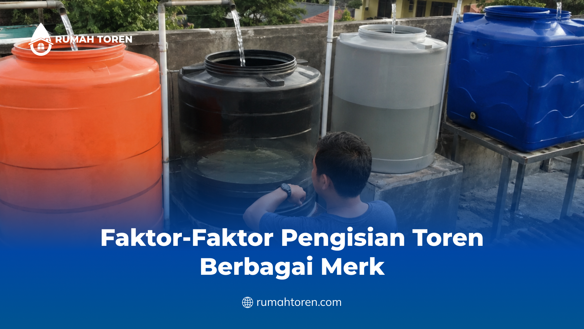 Faktor-Faktor Pengisian Toren Berbagai Merk
