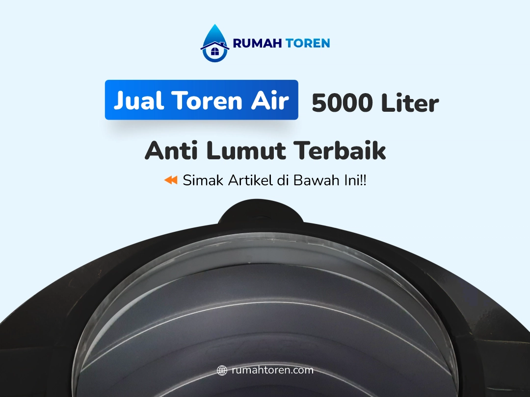 Jual Toren Air 5000 Liter Anti Lumut Terbaik