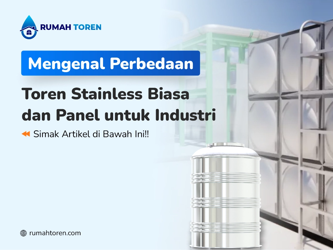 Mengenal Perbedaan Toren Stainless Biasa dan Panel untuk Industri