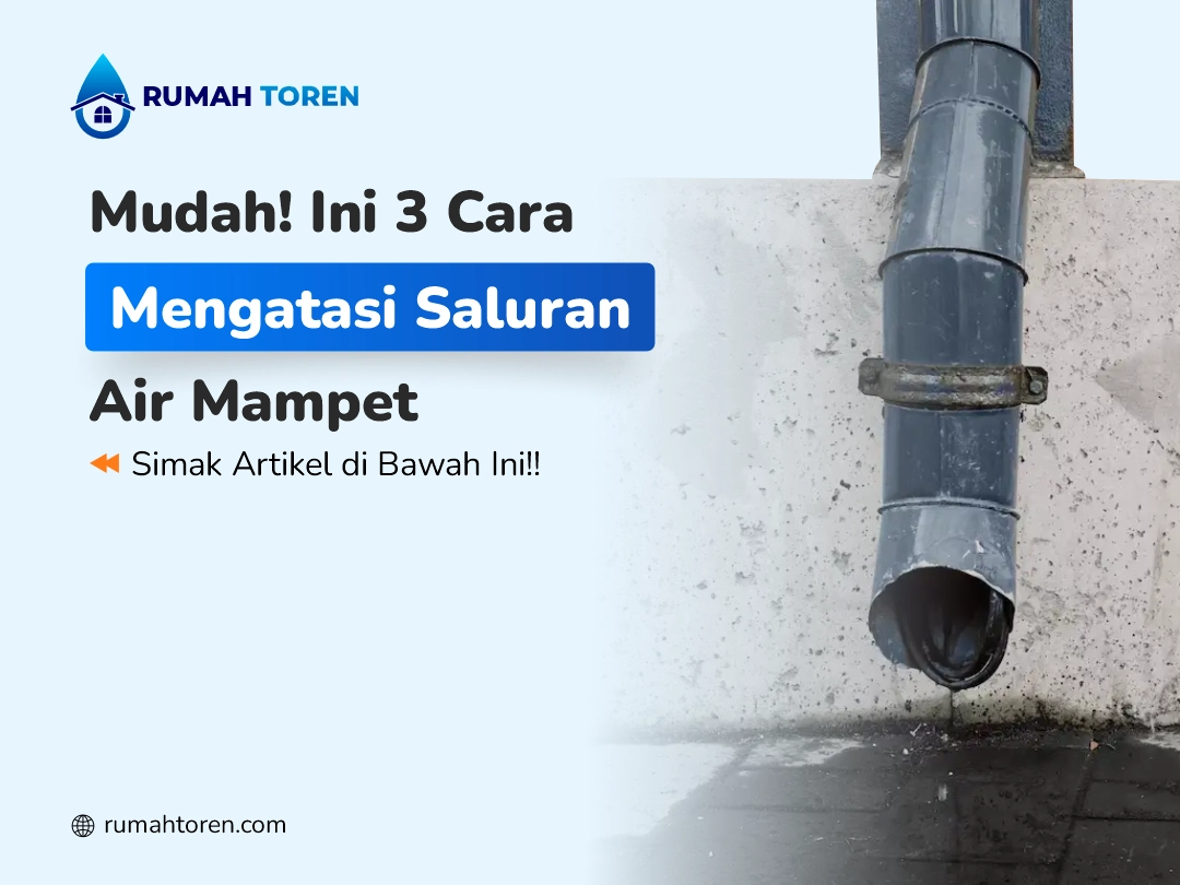 Mudah! Ini 3 Cara Mengatasi Saluran Air Mampet