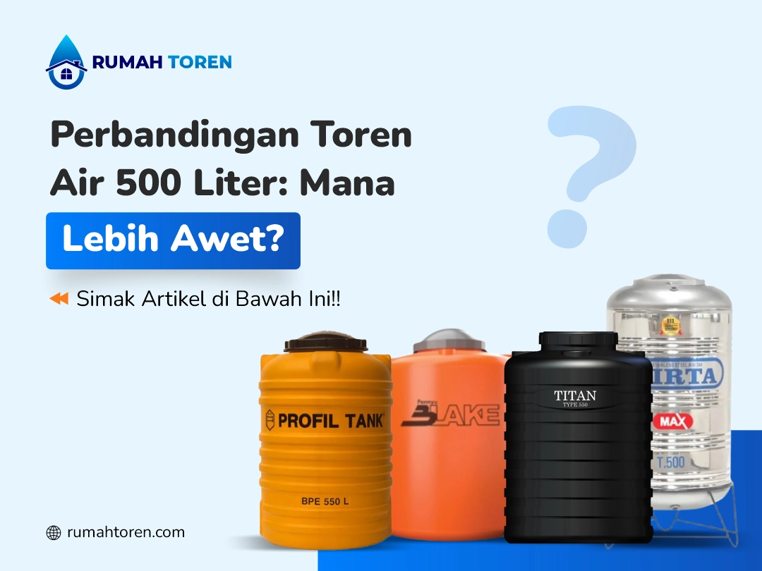 Perbandingan Toren Air 500 Liter Mana Lebih Awet