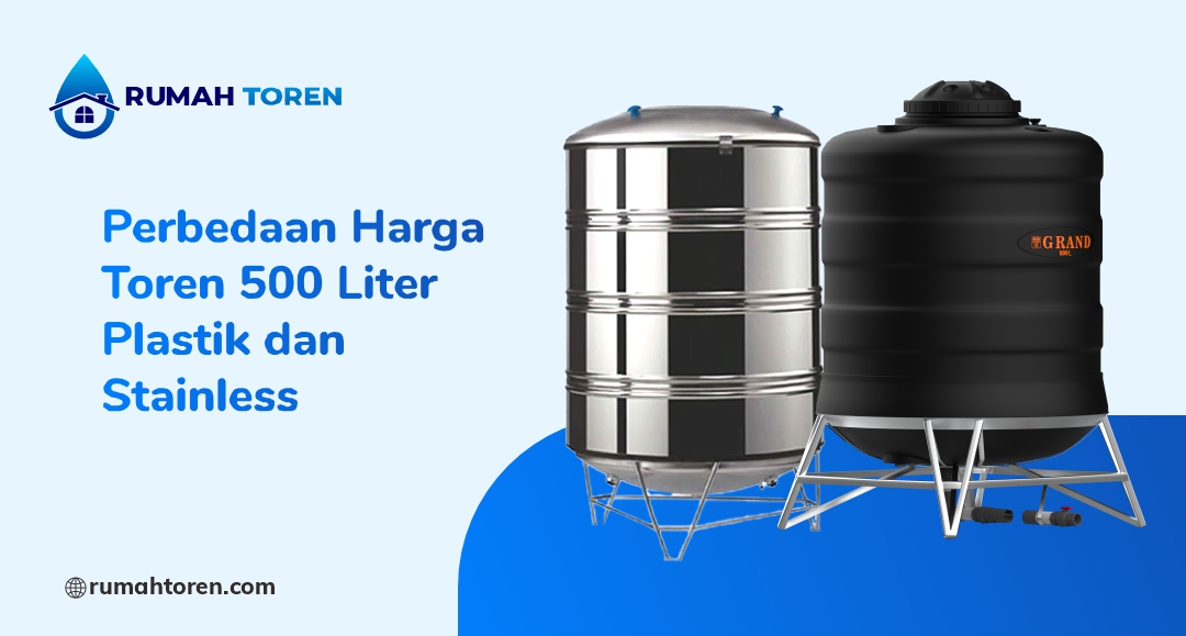 Perbedaan Harga Toren 500 Liter Plastik dan Stainless