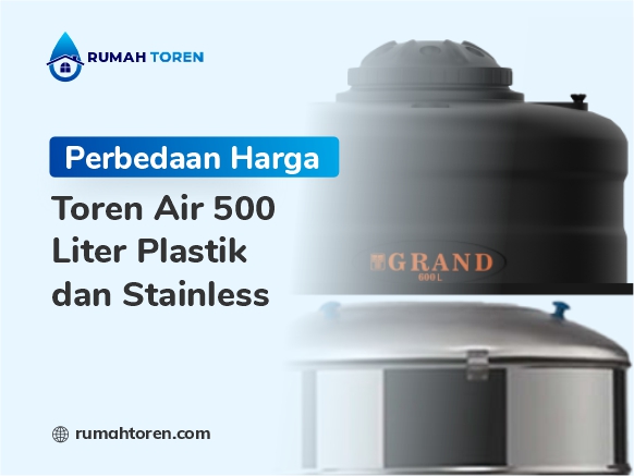 Perbedaan Harga Toren Air 500 Liter Plastik dan Stainless