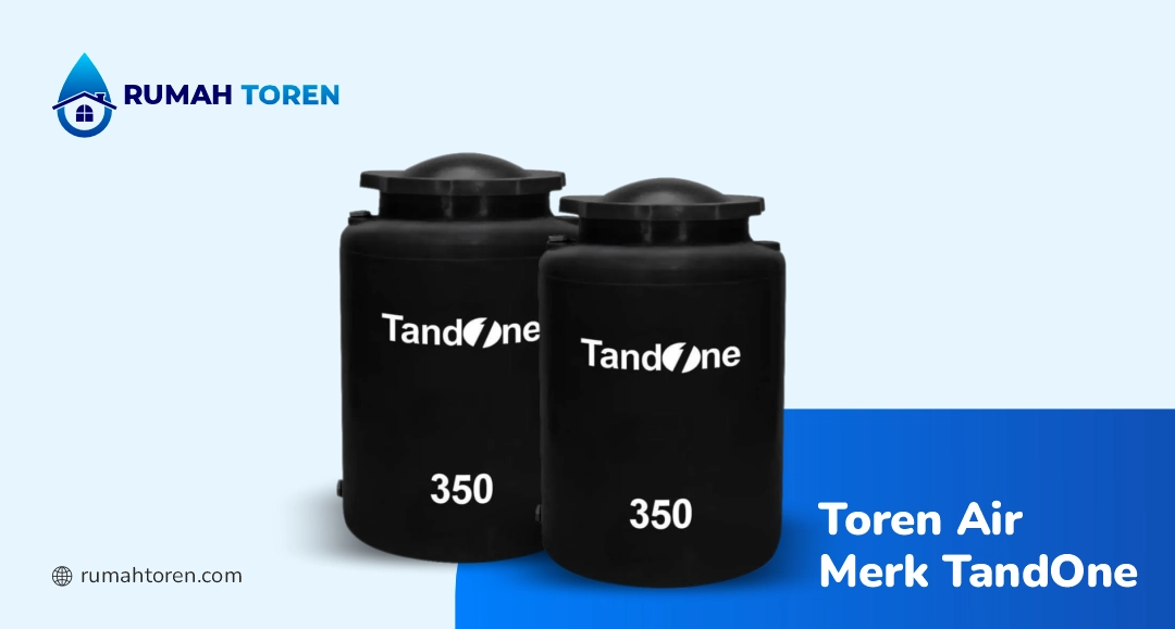 Rekomendasi Toren Air dengan Harga Terjangkau Toren Air Tandone