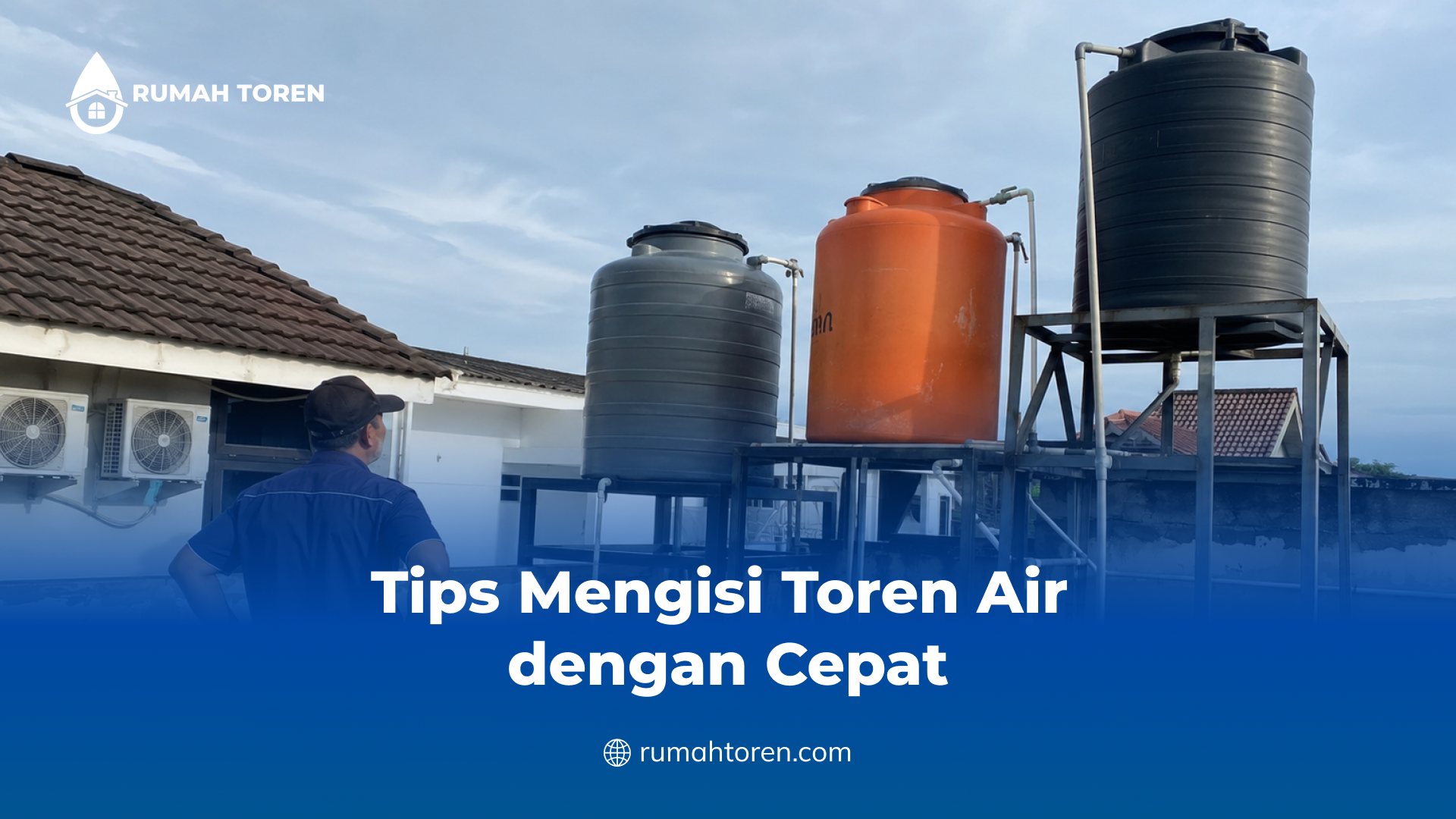 Tips Mengisi Toren Air dengan Cepat