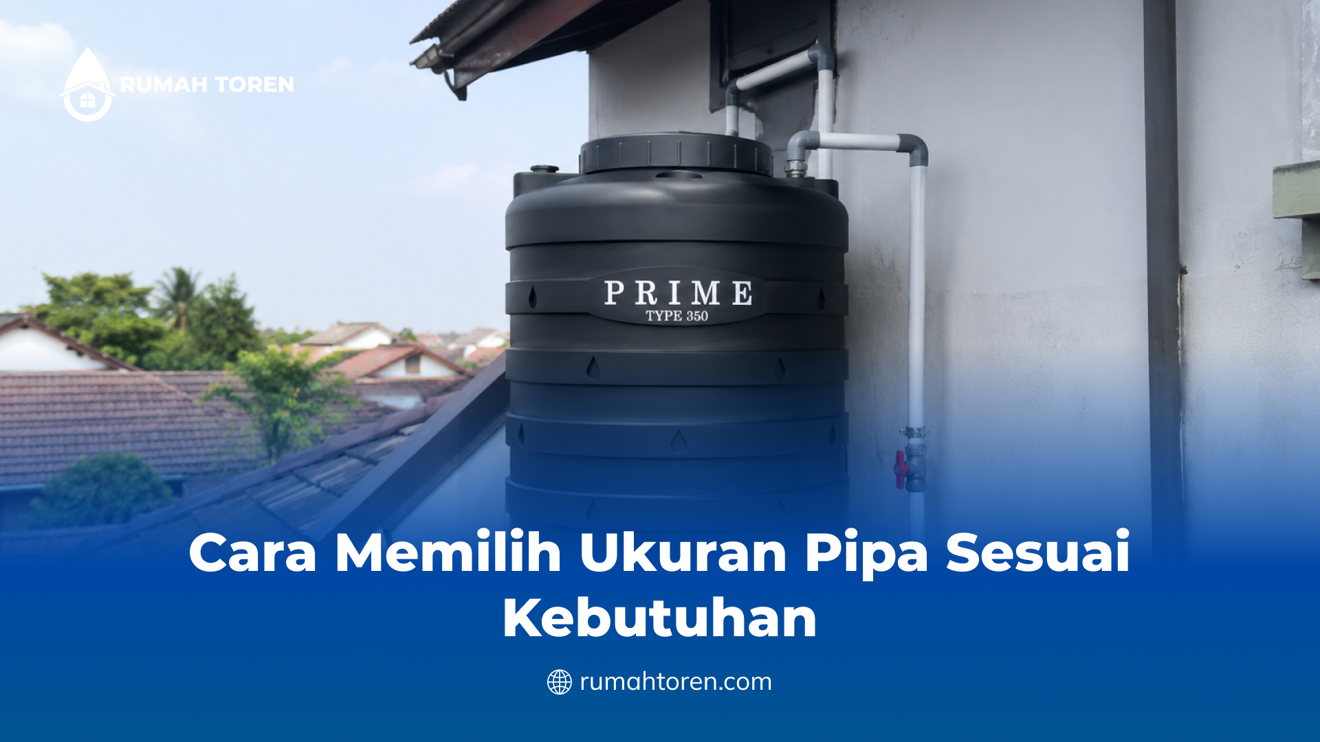 Cara Memilih Ukuran Pipa Sesuai Kebutuhan