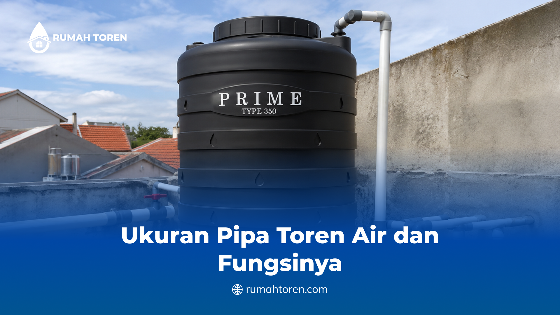 Ukuran Pipa Toren Air dan Fungsinya