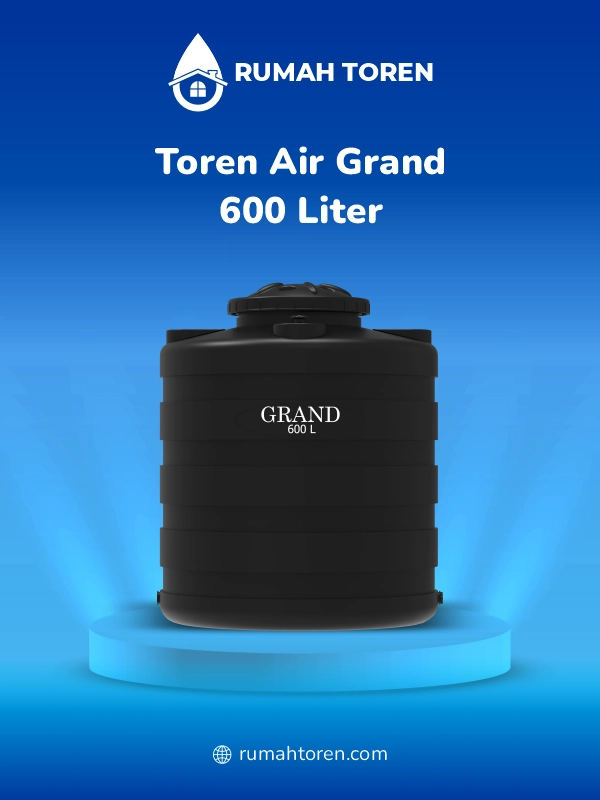 1. Toren Air Merk Grand 600 Liter 