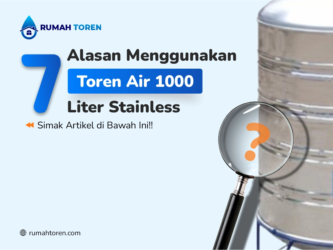 7 Alasan Menggunakan Toren Air 1000 Liter Stainless