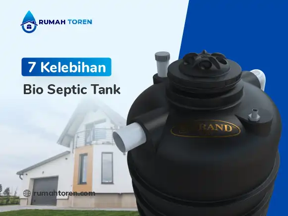 7 Kelebihan Bio Septic Tank