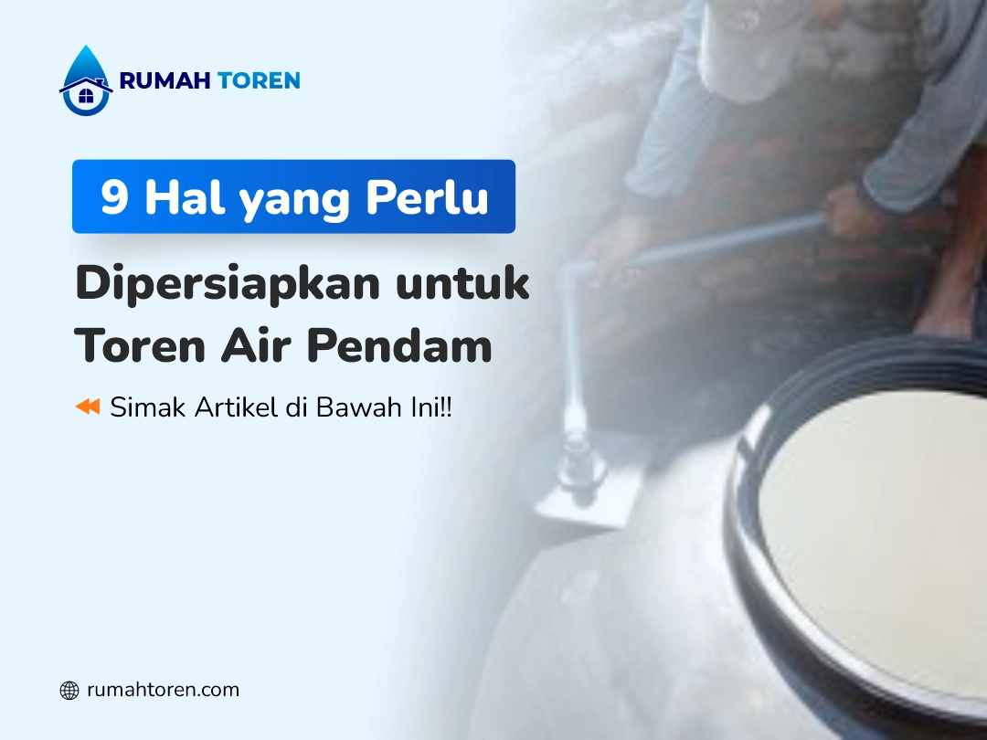 9 Hal yang Perlu Dipersiapkan untuk Toren Air Pendam