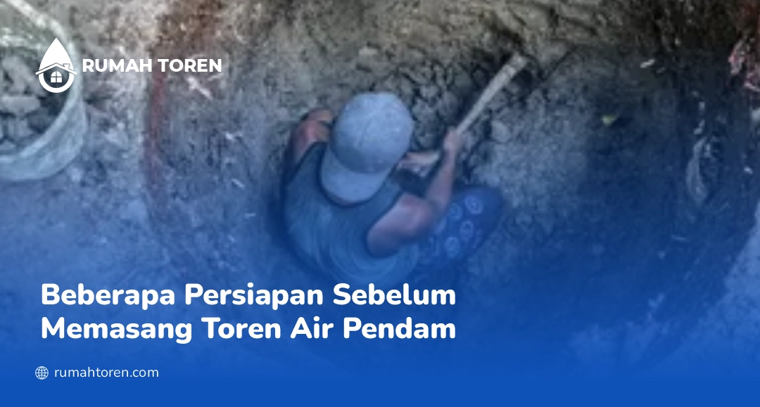 Beberapa Persiapan Sebelum Memasang Toren Air Pendam