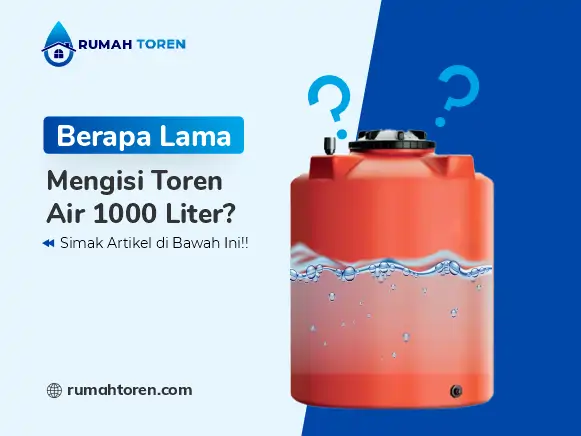 Berapa Lama Mengisi Toren Air 1000 Liter