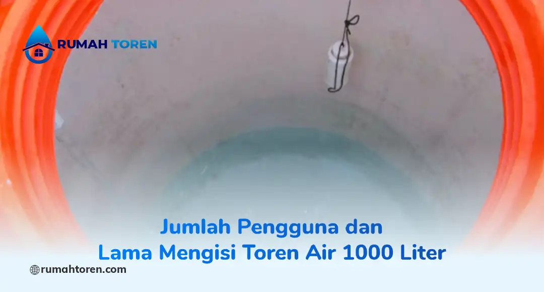 Jumlah Pengguna dan Lama Mengisi Toren Air 1000 Liter