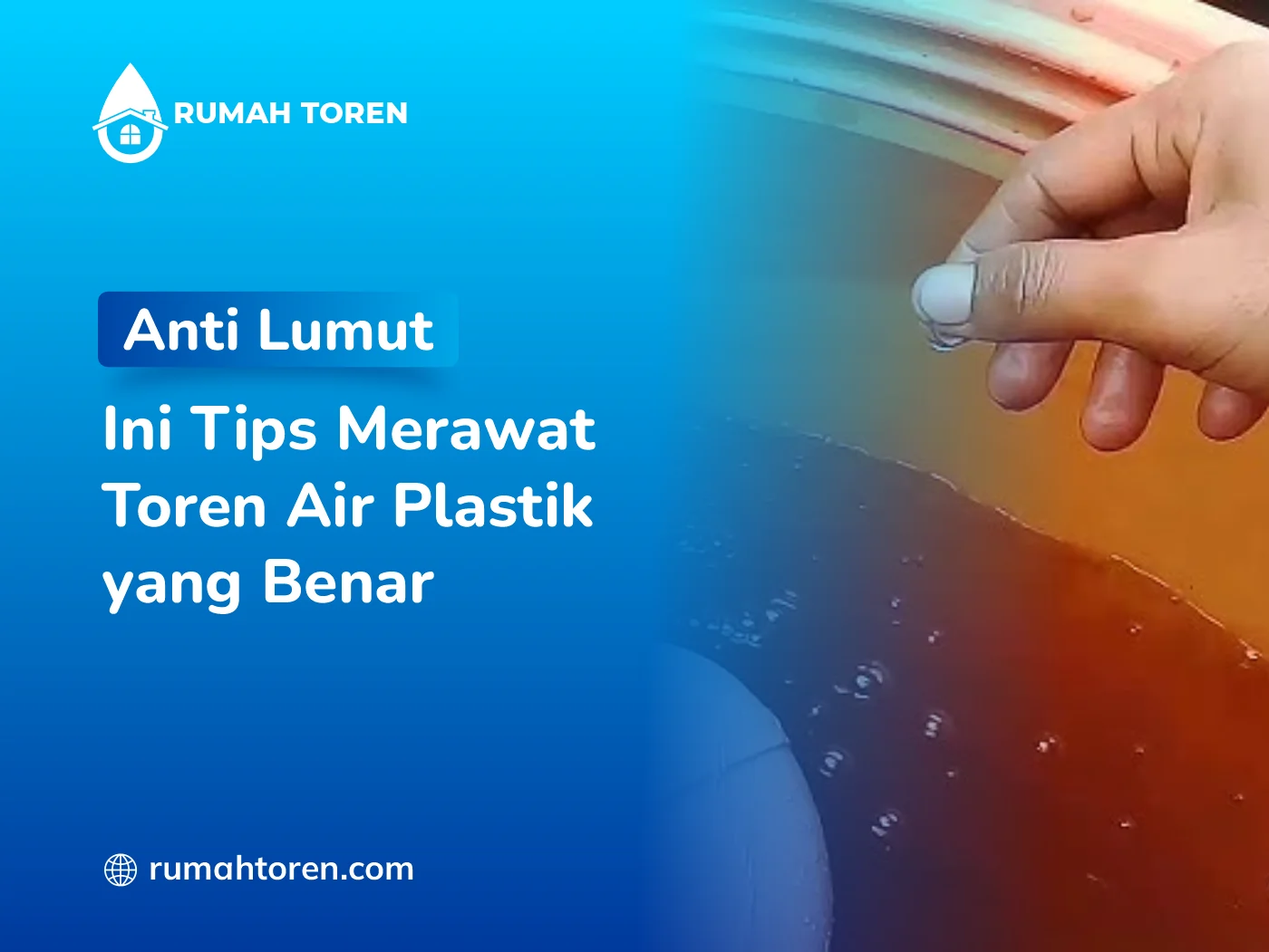 Anti Lumut! Ini Tips Merawat Toren Air Plastik yang Benar