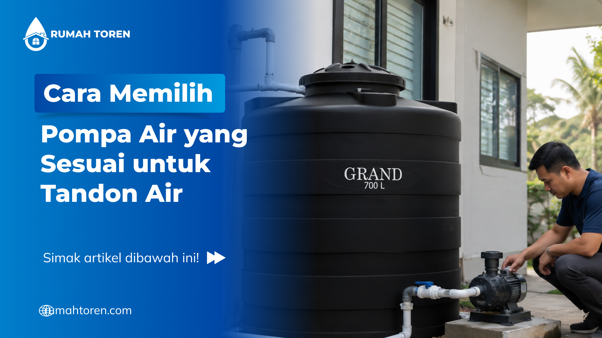 Cara Memilih Pompa Air yang Sesuai untuk Tandon Air