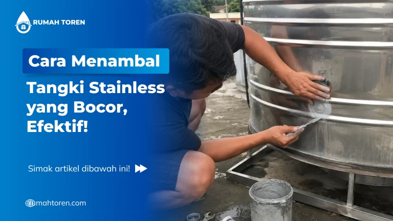 Cara Menambal Tangki Stainless yang Bocor, Efektif!