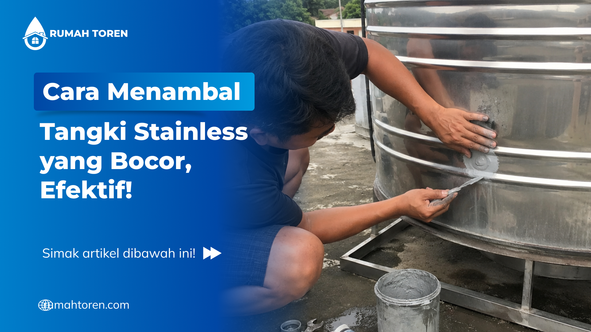Cara Menambal Tangki Stainless yang Bocor, Efektif!