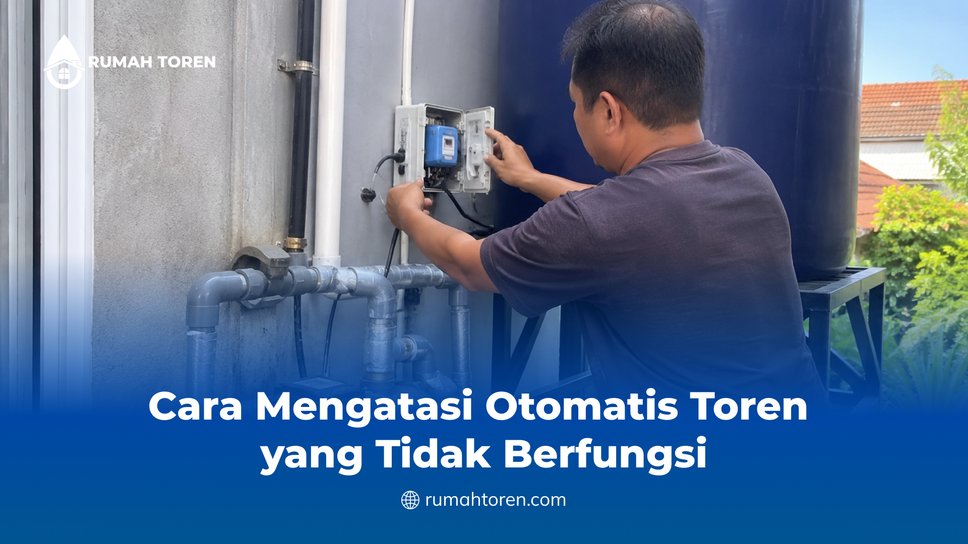 Cara Mengatasi Otomatis Toren yang Tidak Berfungsi