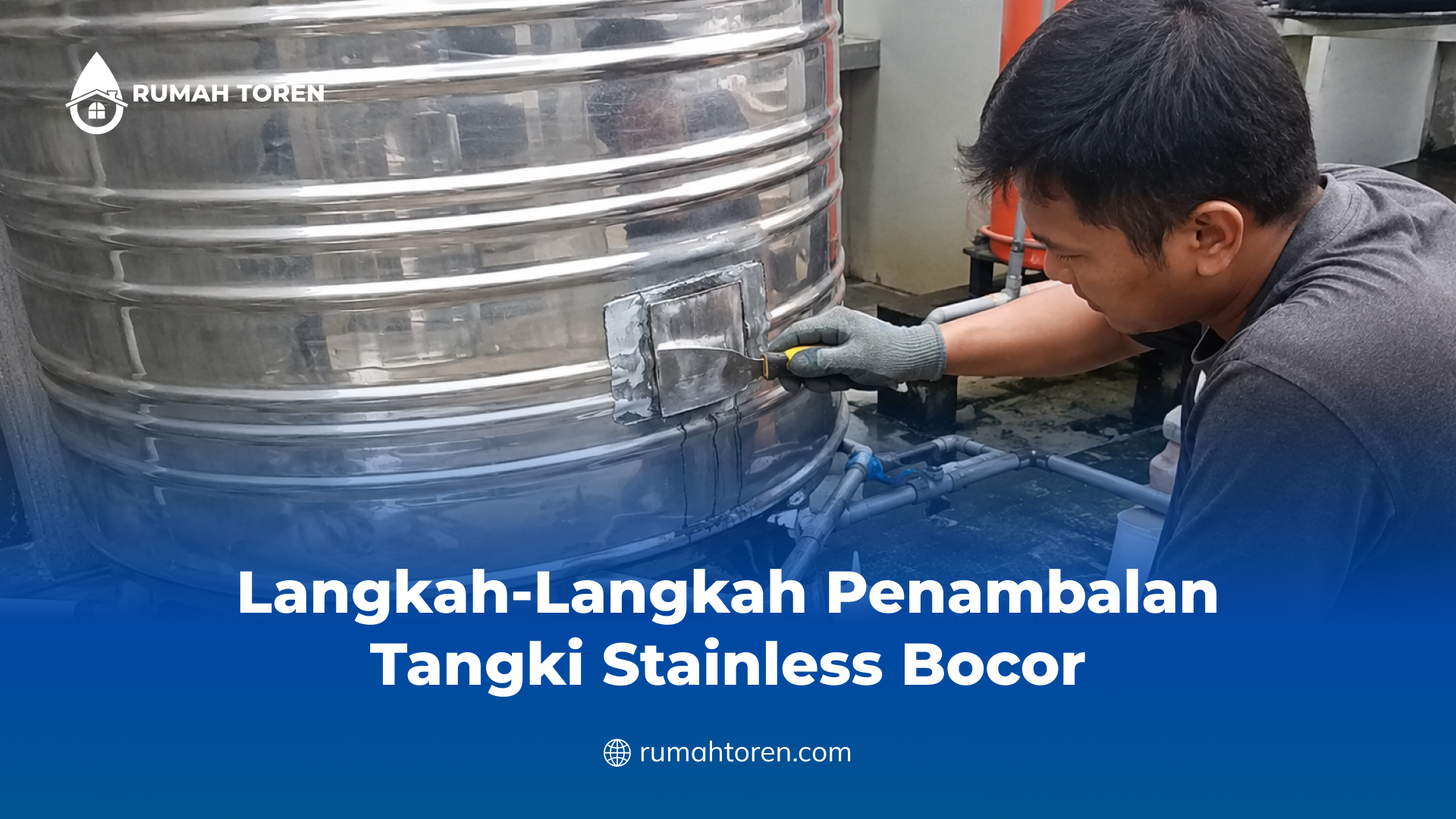 Langkah-Langkah Penambalan Tangki Stainless Bocor