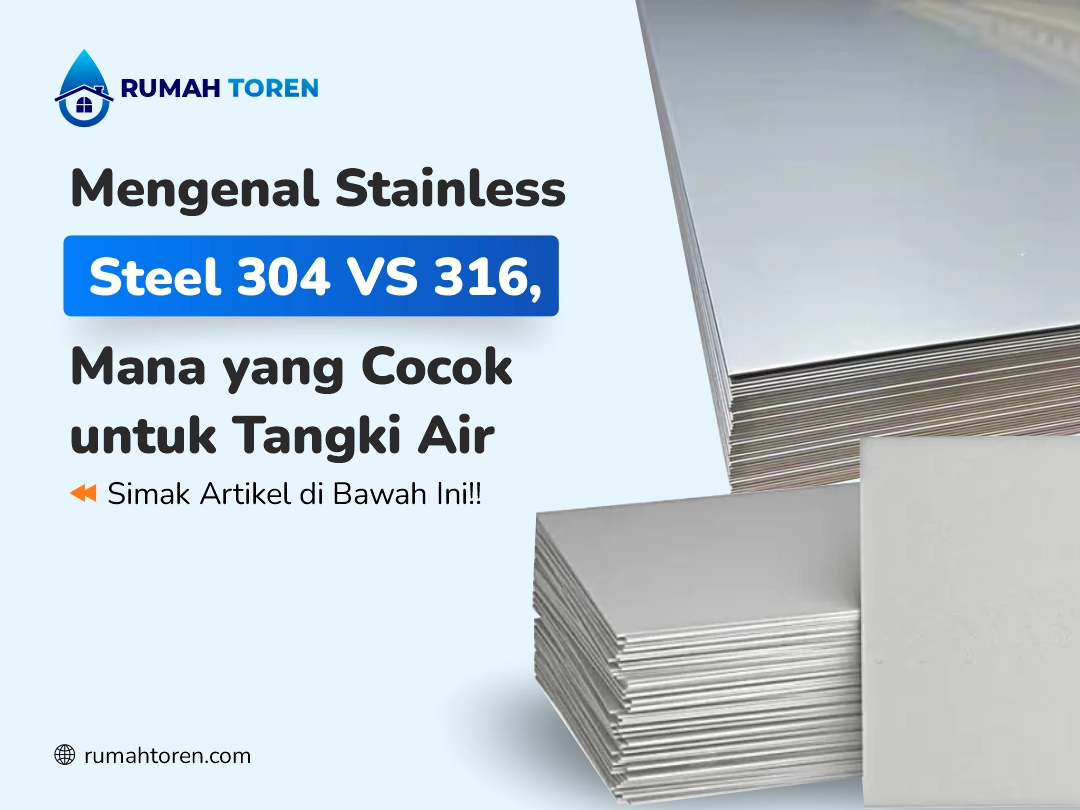 Mengenal Stainless Steel 304 vs 316, Mana yang Cocok untuk Tangki Air