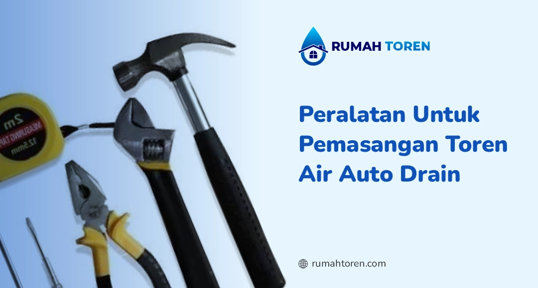 Peralatan Pemasangan Toren Air Auto Drain