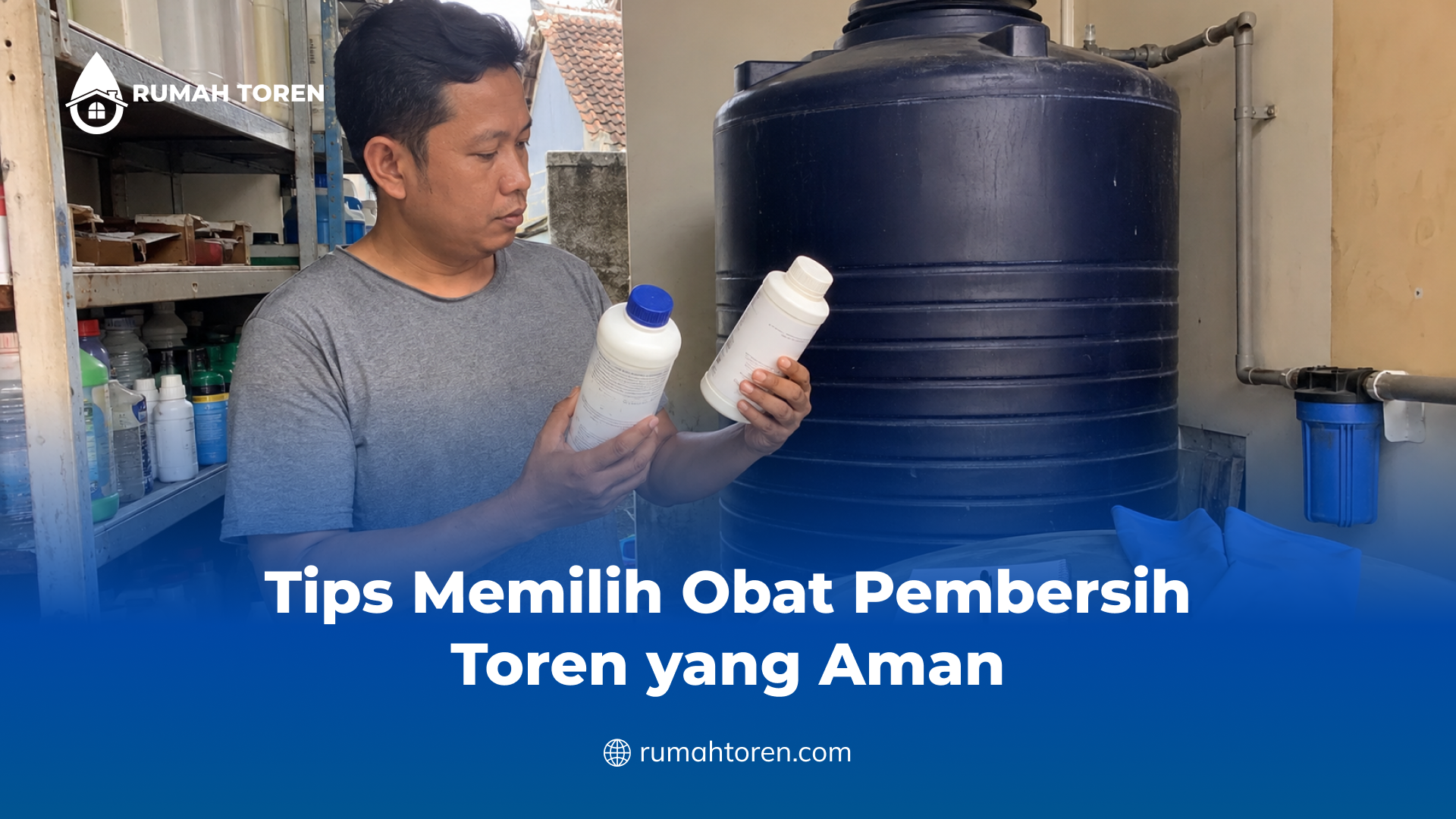 Tips Memilih Obat Pembersih Toren yang Aman