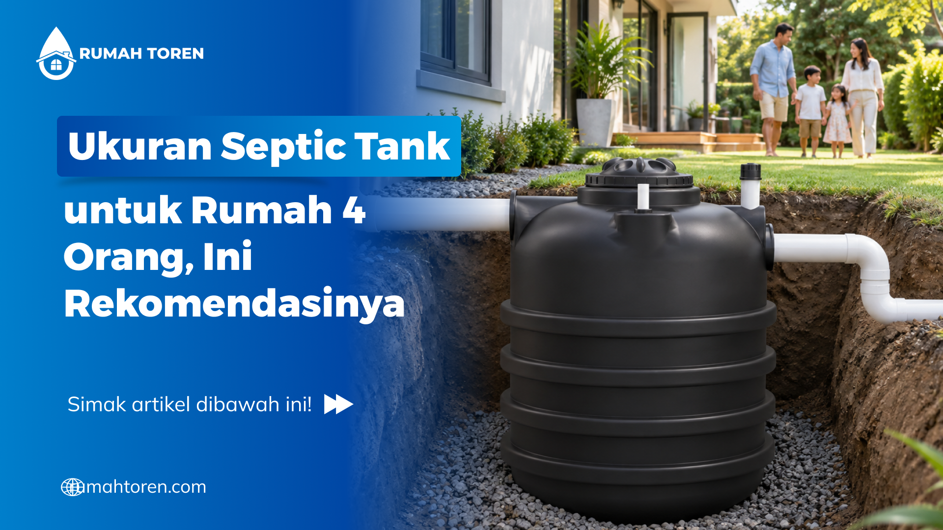 Ukuran Septic Tank untuk Rumah 4 Orang, Ini Rekomendasinya