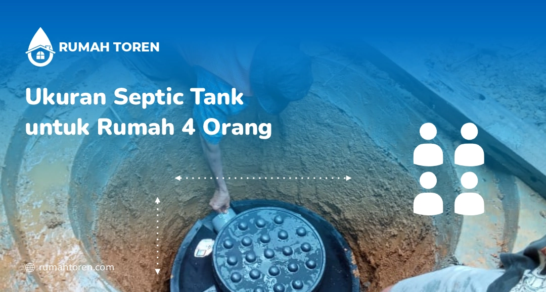 Ukuran Septic Tank untuk Rumah 4 Orang