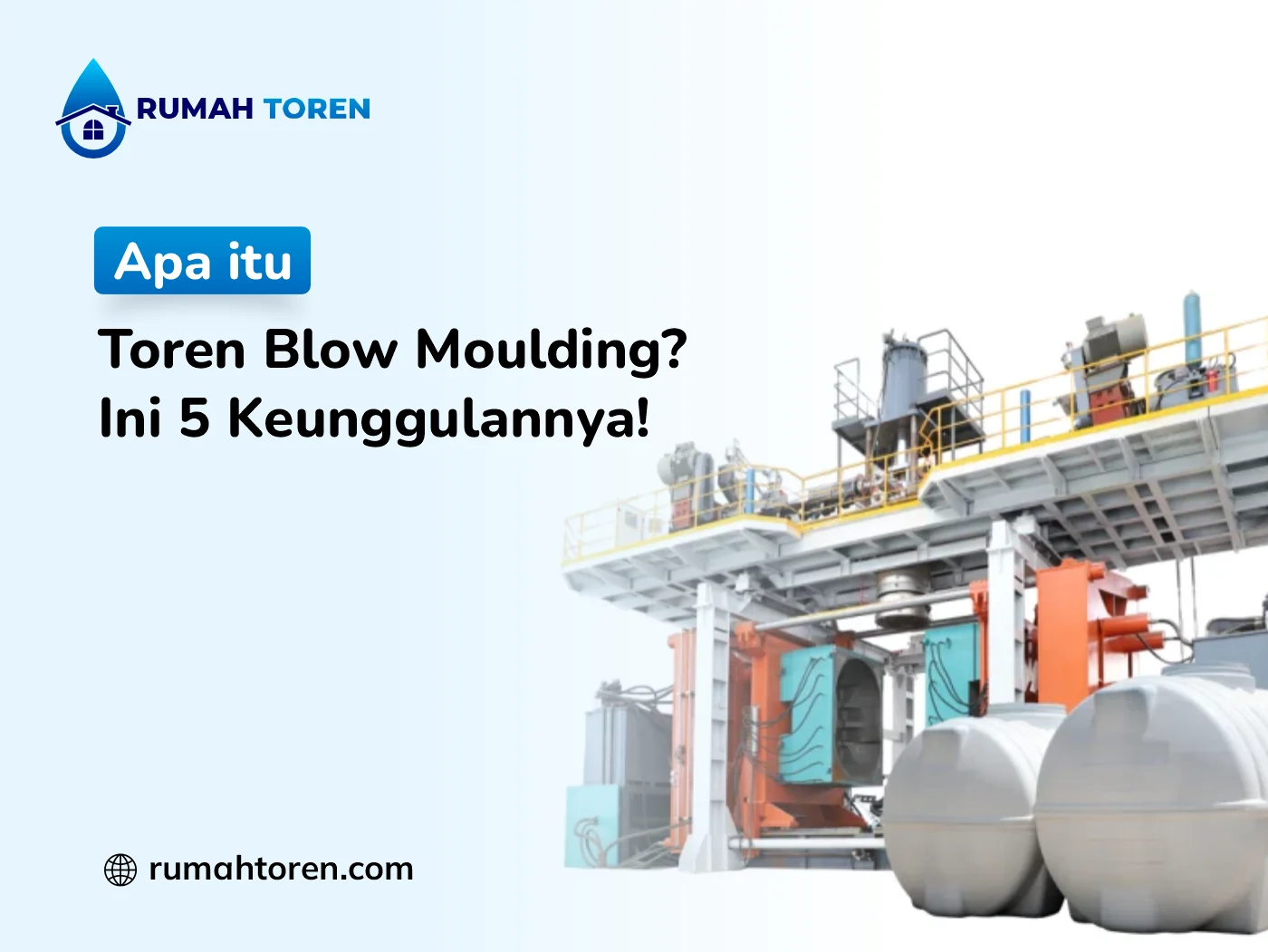 Apa Itu Toren Blow Moulding Ini 5 Keunggulannya