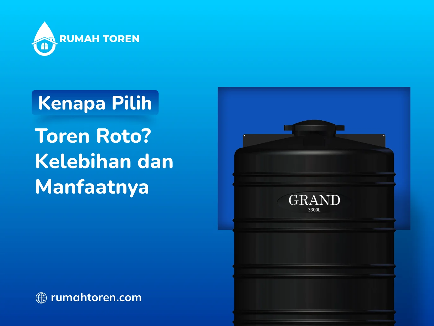 Kenapa Pilih Toren Roto Kelebihan dan Manfaatnya