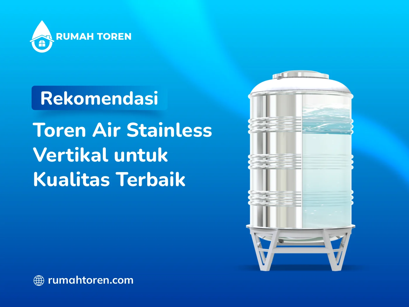 Rekomendasi Toren Air Stainless Vertikal untuk Kualitas Terbaik