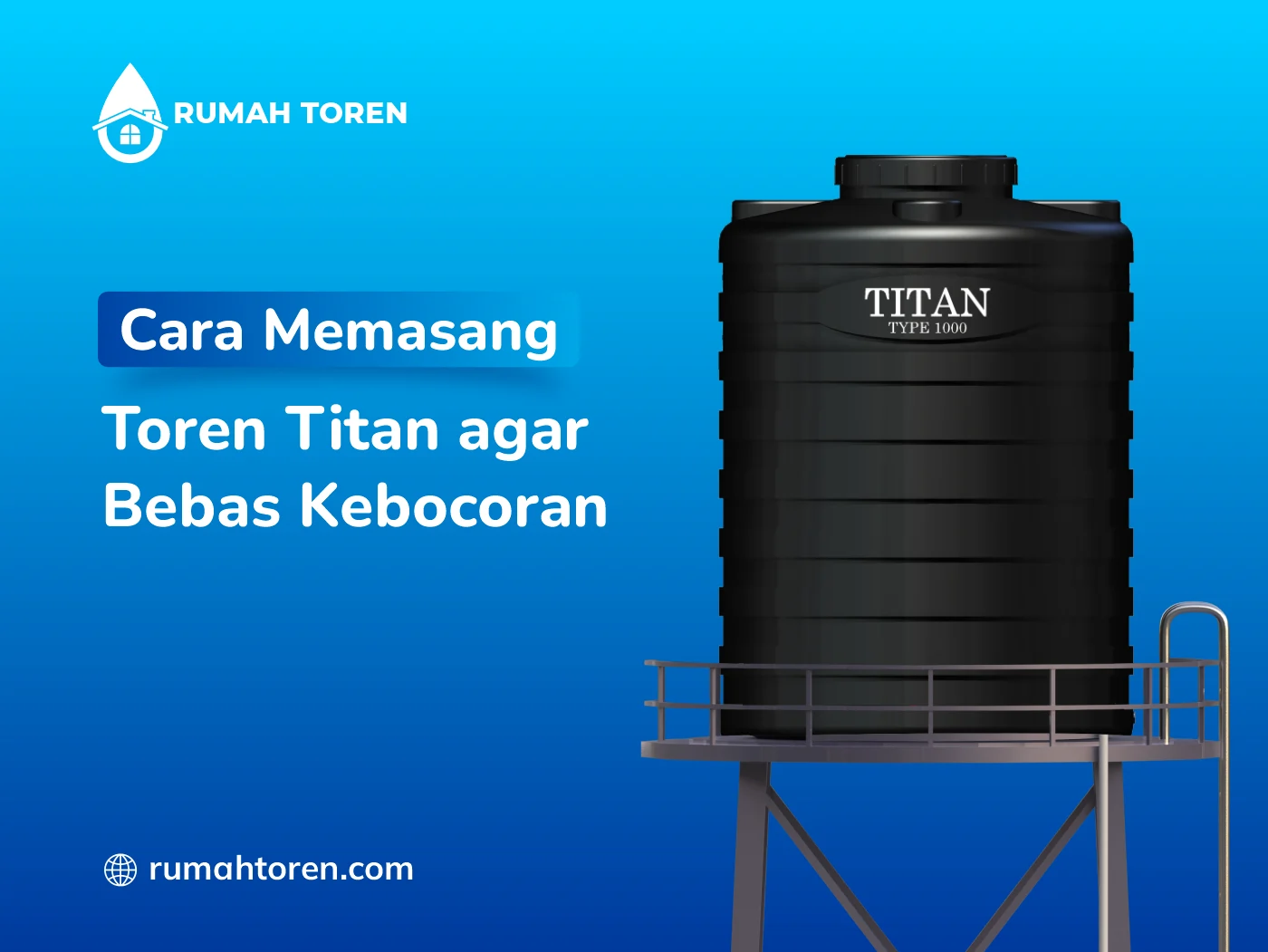 Cara Memasang Toren Titan Agar Bebas Kebocoran