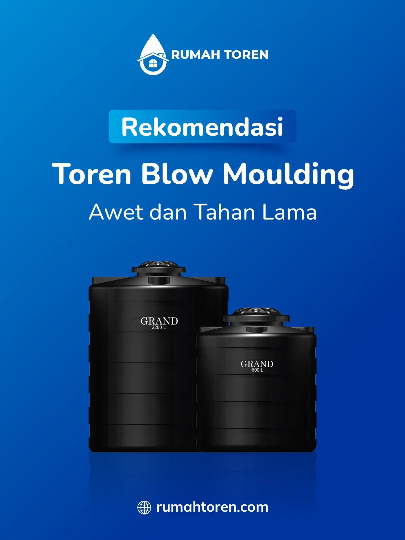Rekomendasi Toren Blow Moulding, Awet dan Tahan Lama